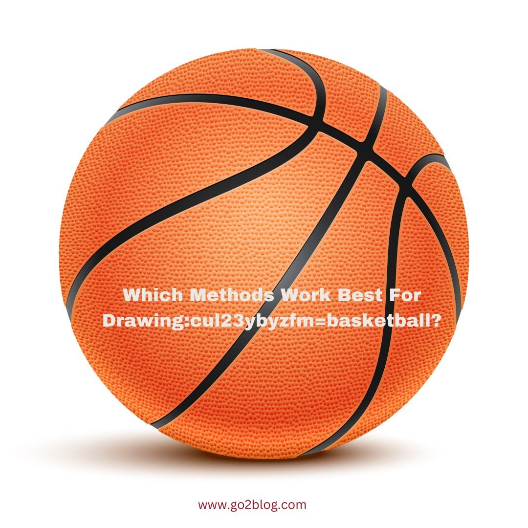 Which Methods Work Best For Drawing:cul23ybyzfm=basketball?